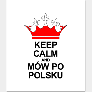 Keep Calm And Mów Po Polsku (Polska) Posters and Art